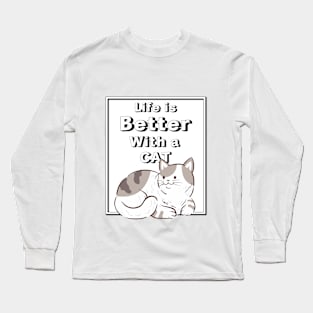 Life is Better With a Cat "Cat Lovers" Long Sleeve T-Shirt